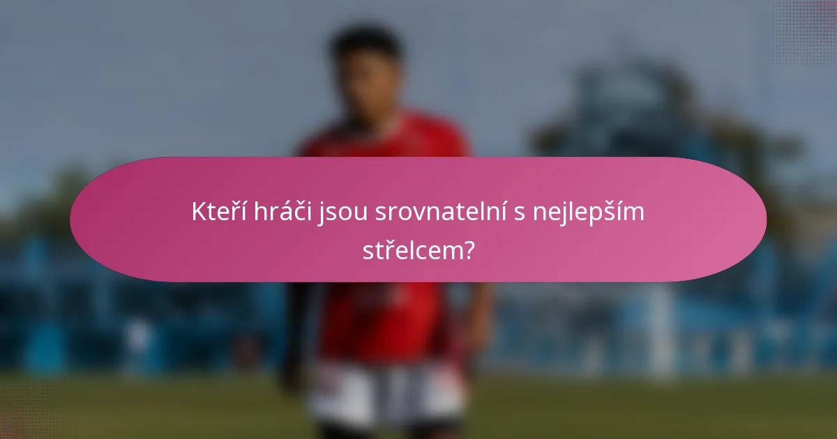 Kteří hráči jsou srovnatelní s nejlepším střelcem?